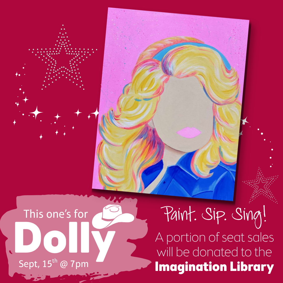 Celebrate Dolly with us! Proceeds benefit the Imagination Library.